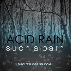 slogans and sayings tagged acid rain sayings acid rain slogans natural ...