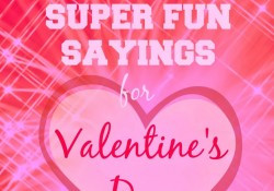 50+ Super Fun Sayings for Valentine’s Day