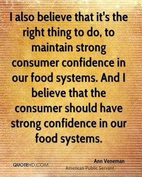 it's the right thing to do, to maintain strong consumer confidence ...