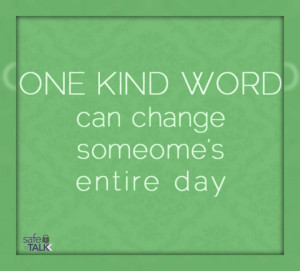 safetotalk one #kind word #quote