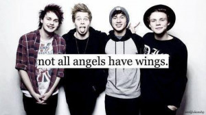 Not all angels have wings.” - Do you agree? 5SOS are Angels!