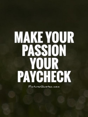 Work Quotes Passion Quotes Inspirational Work Quotes