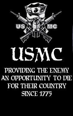 USMC .::. Providing the enemy an opportunity to die for their country ...