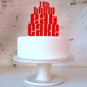 Let Them Eat Cake’ Cake Topper by Miss Cake quote by Marie ...