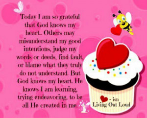 God knows my heart!