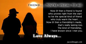 Friend You’re Special To Me ~ Friendship Quote
