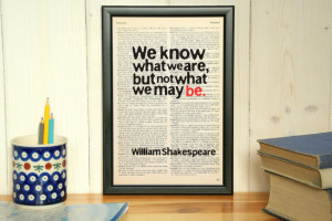 Shakespeare - We know what we are - quote on framed vintage dictionary ...