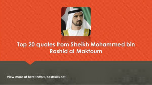 Top 20 quotes from Sheikh Mohammed Bin Rashid Al Maktoum