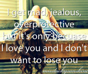 love you # i don t want to lose you # jealous # lose you # love #