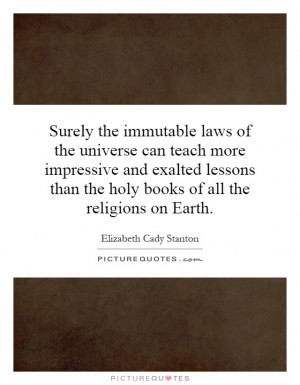 Surely the immutable laws of the universe can teach more impressive ...