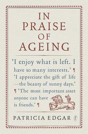 In Praise of Ageing, by Patricia Edgar. BOOK