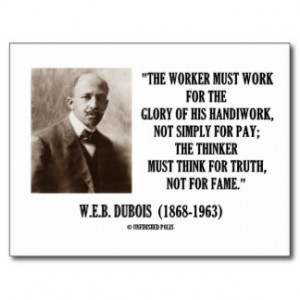 Worker Must Work For Handiwork Thinker Truth Quote Postcard