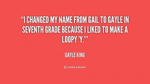 ... Gail to Gayle in seventh grade because I liked to make a loopy 'y