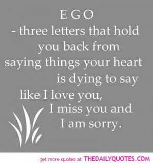 ego-quote-i-love-you-miss-sorry-quotes-break-up-broken-heart-picture ...