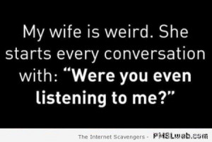 My wife is weird funny quote