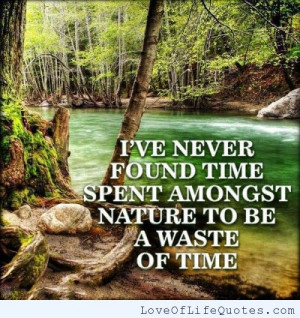 Nature is not a waste of time