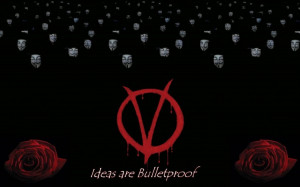 ... Movies V for Vendetta V pour Vendetta : Ideas are bulletproof