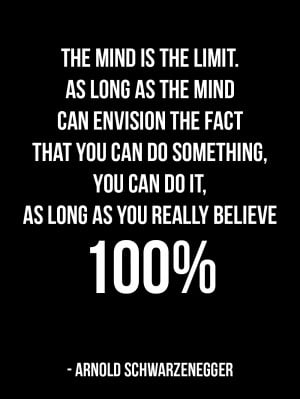 Arnold Quote: The mind is the limit