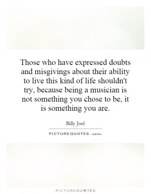 Those who have expressed doubts and misgivings about their ability to ...