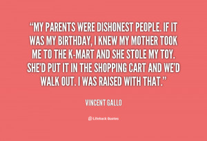 File Name : quote-Vincent-Gallo-my-parents-were-dishonest-people-if-it ...
