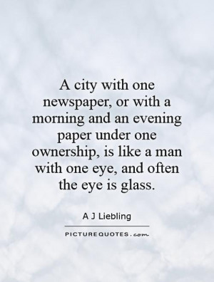 Newspapers Quotes A J Liebling Quotes