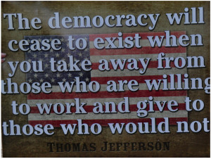 ... from those who are willing to work and give to those who would not
