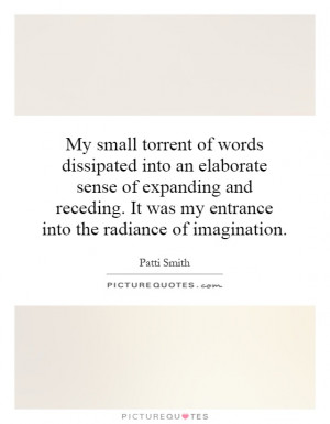 My small torrent of words dissipated into an elaborate sense of ...