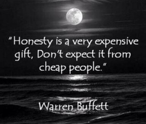 ... very expensive gift. Don't expect it from cheap people. Warren Buffett