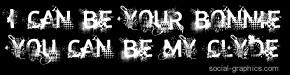 Lyric Graphic Quote – I can be your bonnie you can be my clyde 2