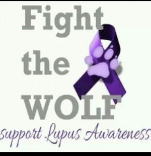 Fight the wolf. Lupus awareness.