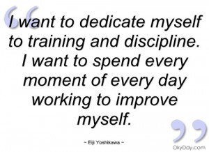 want to dedicate myself to training and eiji yoshikawa