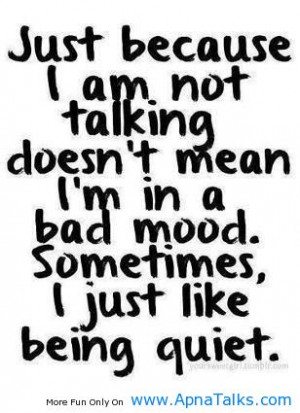only in light of the fact that i am not talking does not mean i am in ...