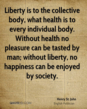 body, what health is to every individual body. Without health ...