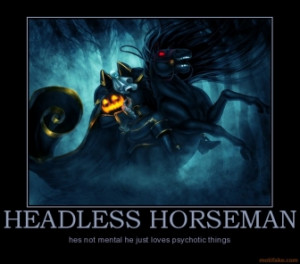 headless-horseman-headless-horseman-mental-demotivational-poster ...