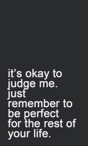 Quotes About Judgmental
