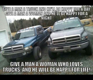 ... woman who loves trucks will make you happy for the rest of your life