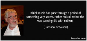 More Harrison Birtwistle Quotes