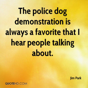 ... Dog Demonstration Is Always A Favorite That I Hear People Talking
