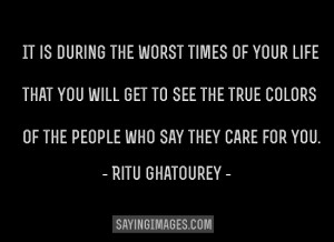 ll See The True Colors Of The People Who Say They Care For You: Quote ...