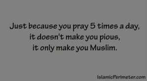 Islamic Prayer Quotes Just because you pray 5 times