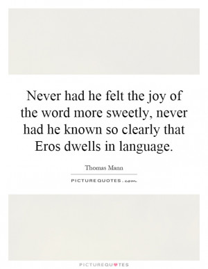 ... joy of the word more sweetly, never had he... | Picture Quotes