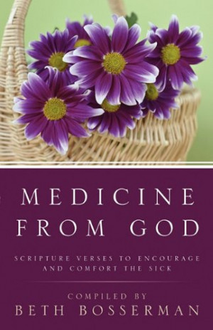 Medicine from God: Scripture Verses to Encourage and Comfort the Sick