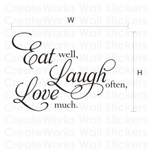 Eat well, Laugh often, Love Much - Wall Quote Sticker - WA282X