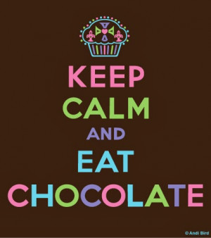 keep-calm-and-eat-chocolate-keep-calm-19286515-422-476.jpg