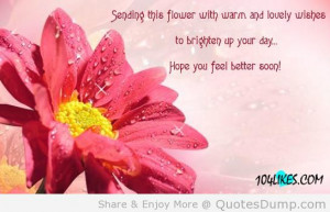 ... And Lovely Wishes To Brighten Up Your Day Hope You Feel Better Soon