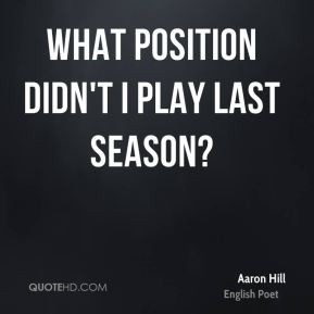 Aaron Hill Quotes