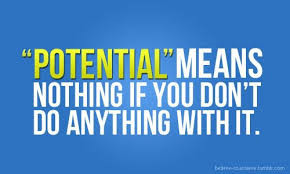 Quotes about Potential|Having Potential in Life|Your True Potential ...