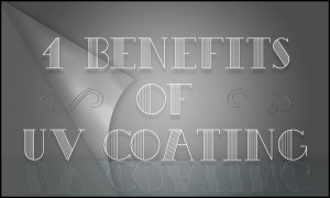Benefits of UV Coating