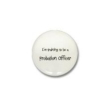 training to be a Probation Officer Mini Button for