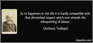 to happiness in this life it is hardly compatible with that diminished ...